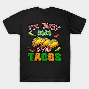 Just Here For The Tacos Cinco De Mayo Fiesta  Men Women T-Shirt